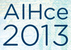 2013 American Industrial Hygiene Conference & Expo