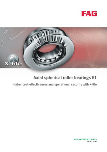 Axial spherical roller bearings E1 Higher cost-effectiveness and operational security with X-life