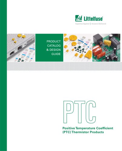 Littelfuse POLYFUSE® Positive Temperature Coefficient (PTC) Thermistor Product Catalog