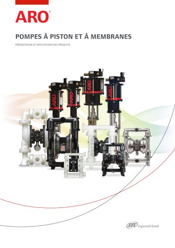 POMPES À PISTON ET À MEMBRANES ARO - Présentation Générale