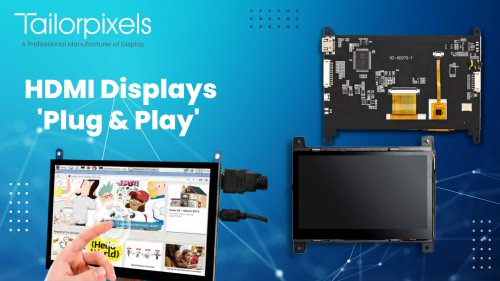 HDMI Displays - Plug and Play_Tailor Pixels