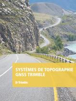 Brochure - Trimble GNSS Systems - French - 1