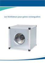 Les Ventilateurs pour gaines rectangulaires - 1