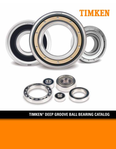 TIMKEN® DEEP GROOVE BALL BEARING CATALOG