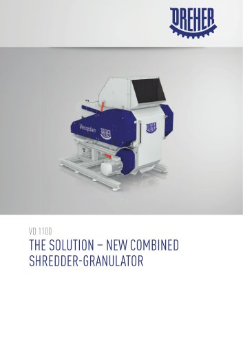 THE SOLUTION – NEW COMBINED SHREDDER-GRANULATOR