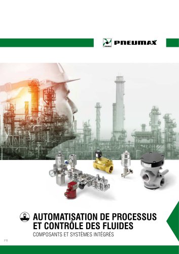 AUTOMATISATION DE PROCESSUS ET CONTRÔLE DES FLUIDES COMPOSANTS ET SYSTÈMES INTÉGRÉS