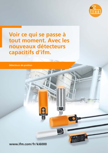 Voir ce qui se passe à tout moment. Avec les nouveaux détecteurs capacitifs d'ifm.