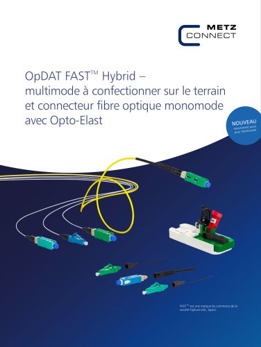 OpDAT FASTTM Hybrid multimode à confectionner sur le terrain  et connecteur fibre optique monomode avec Opto-Elast