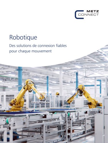 Robotique – Des solutions de connexion fiables pour chaque mouvement